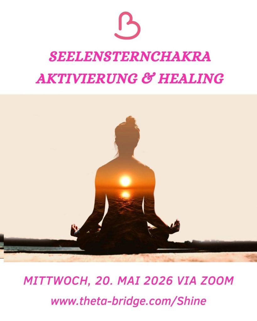 Aktiviere Dein Seelensternchakra: Das Tor zur Seele Aktiviere Dein Seelensternchakra: Das Tor zur Seele - Birgit Golms - Theta Bridge - Spirituelle Mentorin & Seelenplanexpertin